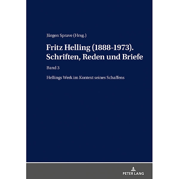 Fritz Helling (1888-1973). Schriften, Reden und Briefe, Jürgen Sprave