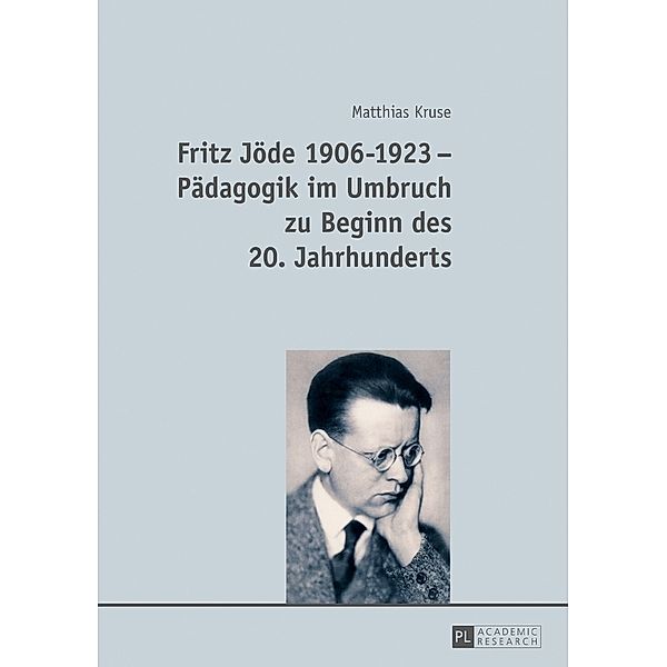 Fritz Jöde 1906-1923 - Pädagogik im Umbruch zu Beginn des 20. Jahrhunderts, Matthias Kruse