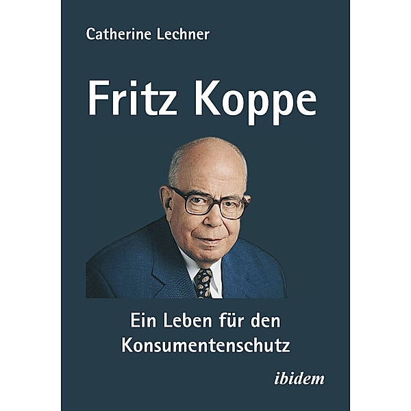 Fritz Koppe: Ein Leben für den Konsumentenschutz, Catherine Lechner