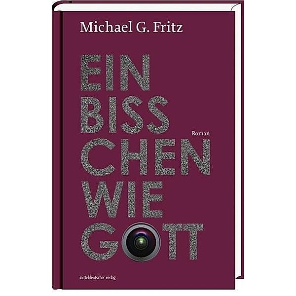 Fritz, M: Ein bißchen wie Gott, Michael G. Fritz