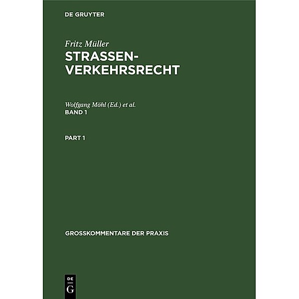 Fritz Müller: Strassenverkehrsrecht. Band 1 / Grosskommentare der Praxis