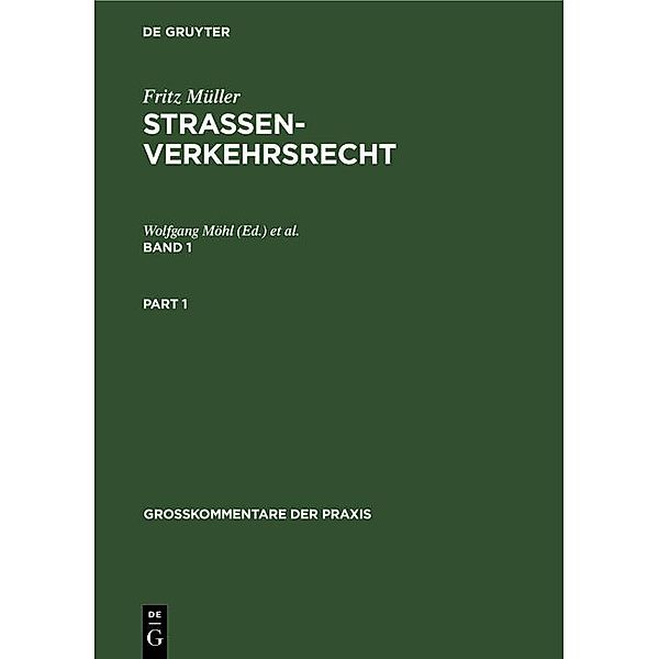 Fritz Müller: Straßenverkehrsrecht. Band 1 / Großkommentare der Praxis