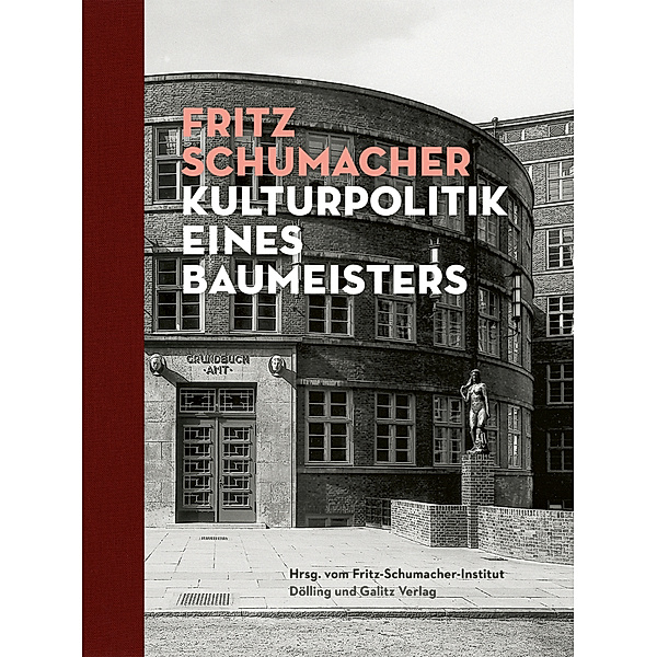 Fritz Schumacher. Kulturpolitik eines Baumeisters