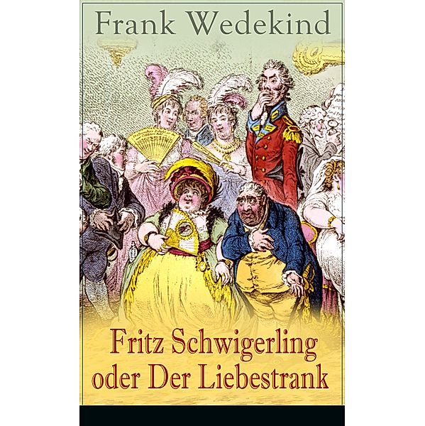 Fritz Schwigerling oder Der Liebestrank, Frank Wedekind