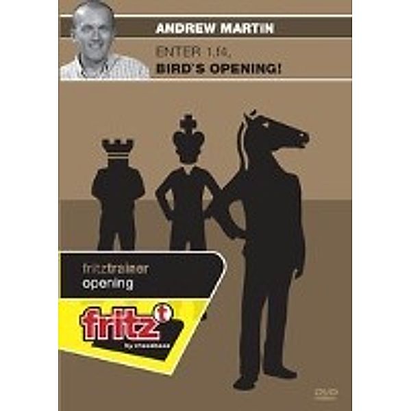 Fritz Trainer: Enter 1.f4, Bird's Opening!, Andrew Martin