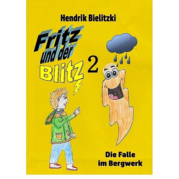 Fritz und der Blitz / Fritz und der Blitz 2 Die Falle im Bergwerk, Hendrik Bielitzki