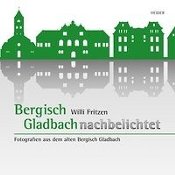 Fritzen, W: Bergisch Gladbach nachbelichtet, Willi Fritzen