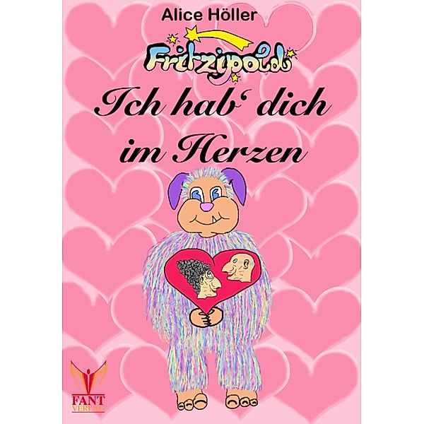 Fritzipold - Ich hab' dich im Herzen, Alice Höller