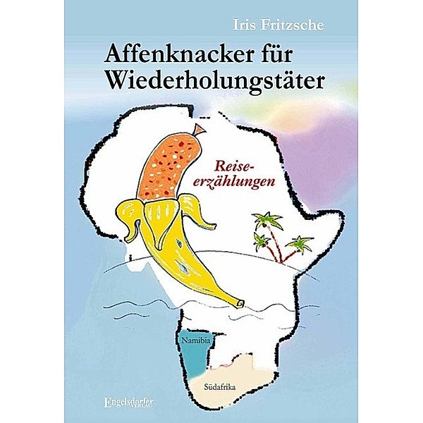 Fritzsche, I: Affenknacker für Wiederholungstäter, Iris Fritzsche