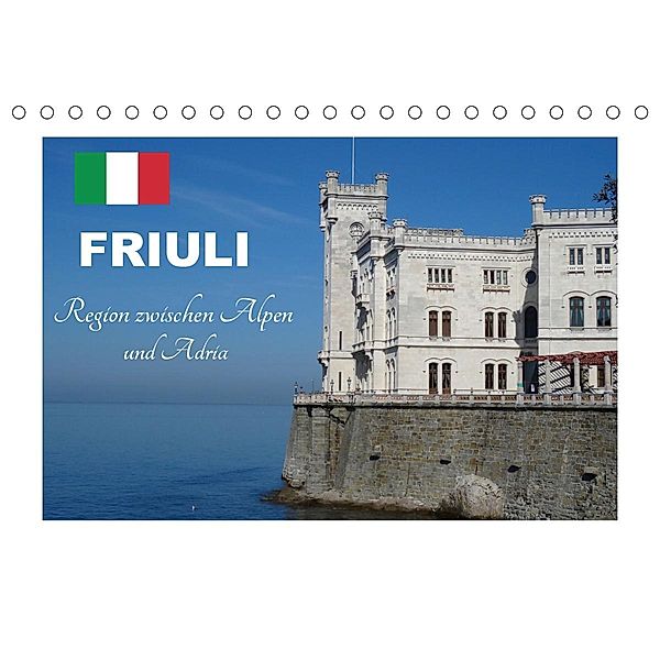 Friuli, Region zwischen Alpen und Adria (Tischkalender 2021 DIN A5 quer), KPH u.a.