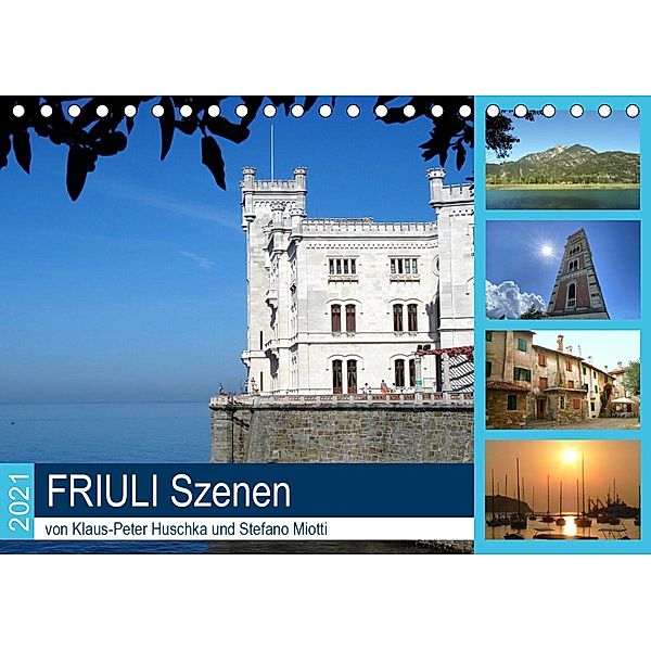 Friuli Szenen (Tischkalender 2021 DIN A5 quer), Klaus-Peter Huschka, Stefano Motti