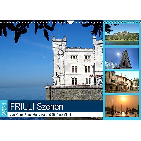 Friuli Szenen (Wandkalender 2021 DIN A3 quer), Klaus-Peter Huschka, Stefano Motti