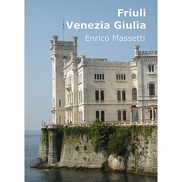 Friuli Venezia Giulia, Enrico Massetti