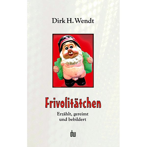 Frivolitätchen, Dirk H. Wendt