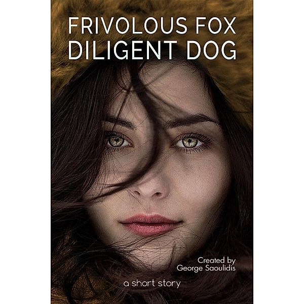 Frivolous Fox Diligent Dog, George Saoulidis