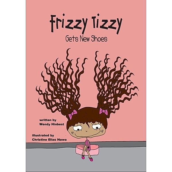 Frizzy Tizzy Gets New Shoes, Wendy Hinbest