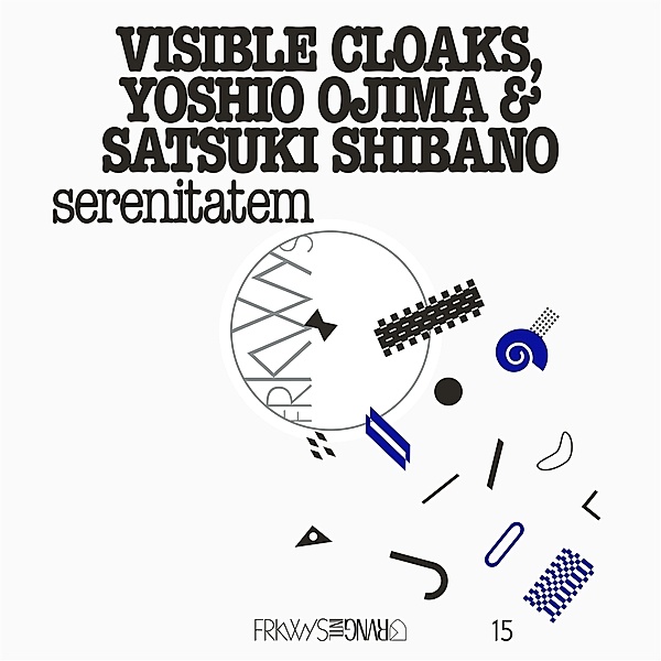 Frkwys Vol.15: Serenitatem (Vinyl), Yoshio Ojima Visible Cloaks & Satsuki Shibano