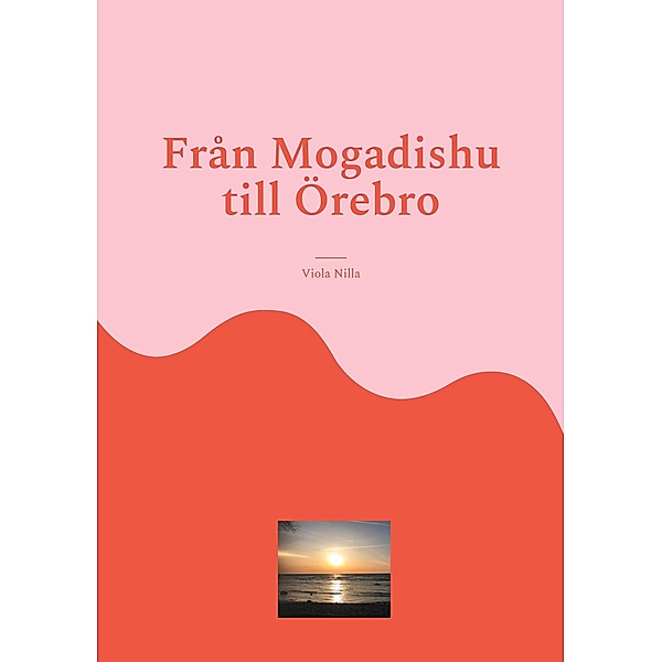 Från Mogadishu till Örebro, Viola Nilla