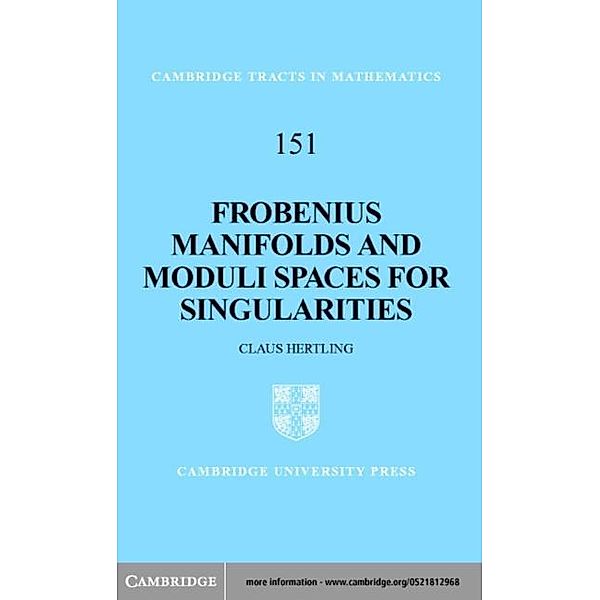 Frobenius Manifolds and Moduli Spaces for Singularities, Claus Hertling