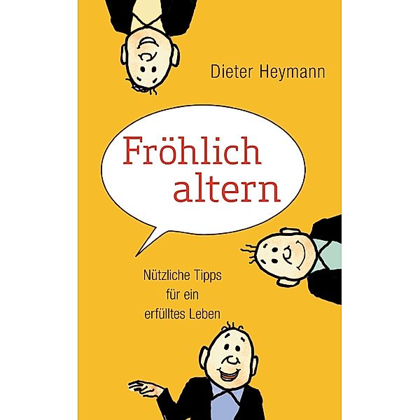 Fröhlich altern, Dieter Heymann