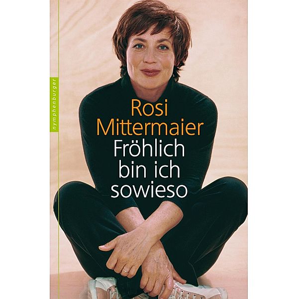 Fröhlich bin ich sowieso, Rosi Mittermaier