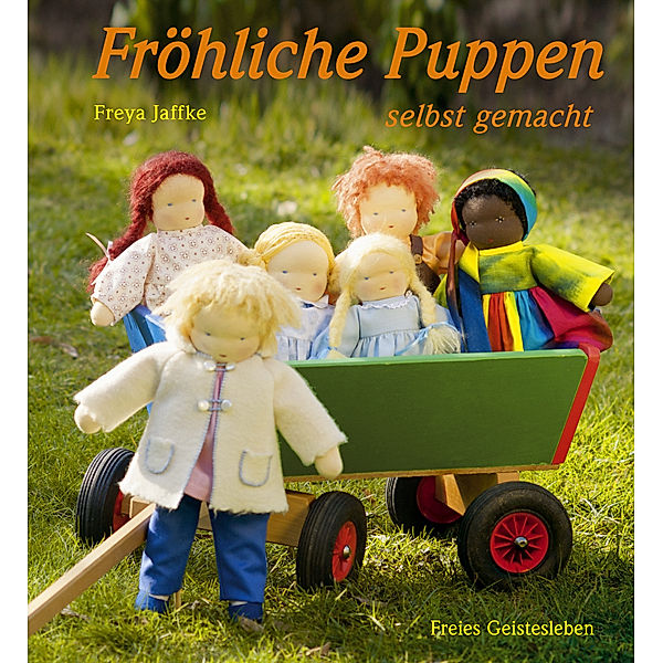 Fröhliche Puppen selbst gemacht, Freya Jaffke