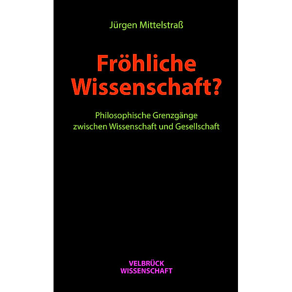 Fröhliche Wissenschaft?, Jürgen Mittelstraß