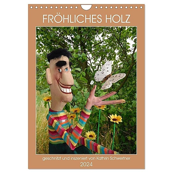 FRÖHLICHES HOLZ (Wandkalender 2024 DIN A4 hoch), CALVENDO Monatskalender, Kathrin Schwertner