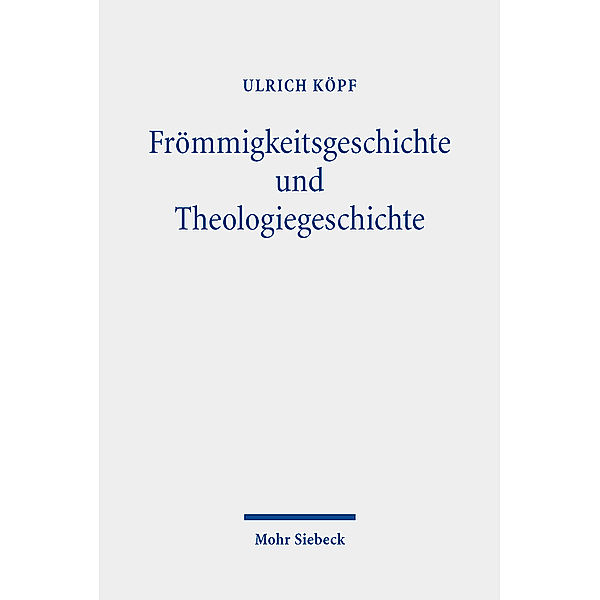 Frömmigkeitsgeschichte und Theologiegeschichte, Ulrich Köpf