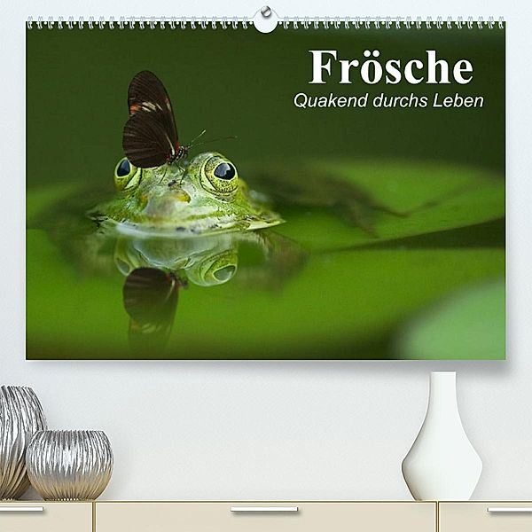 Frösche. Quakend durchs Leben (Premium, hochwertiger DIN A2 Wandkalender 2023, Kunstdruck in Hochglanz), Elisabeth Stanzer