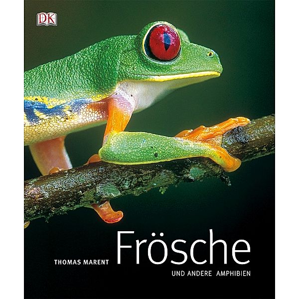 Frösche und andere Amphibien, Thomas Marent