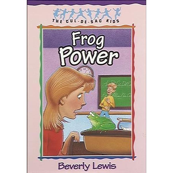 Frog Power (Cul-de-sac Kids Book #5), Beverly Lewis