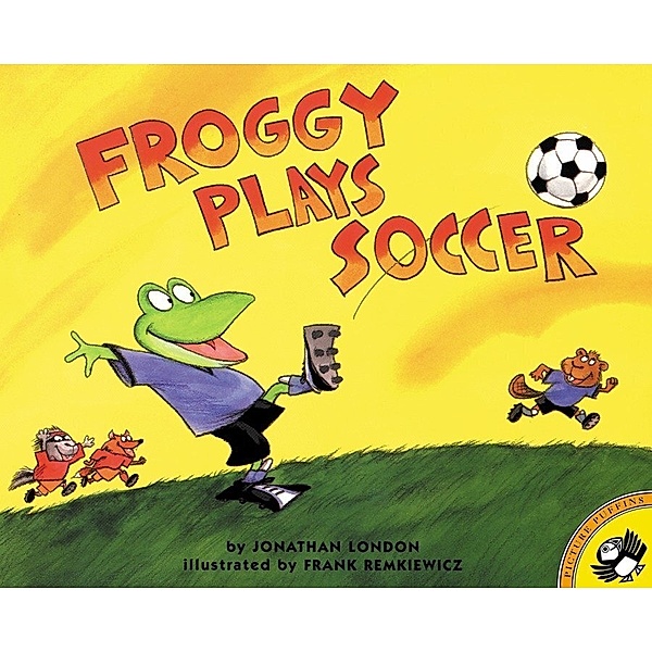 Froggy Plays Soccer, Jonathan London, Frank Remkiewicz