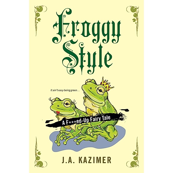 Froggy Style, J. A. Kazimer