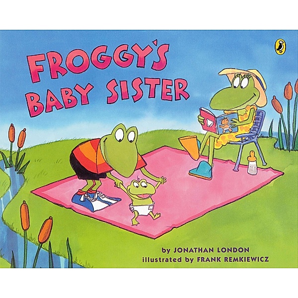 Froggy's Baby Sister, Jonathan London, Frank Remkiewicz