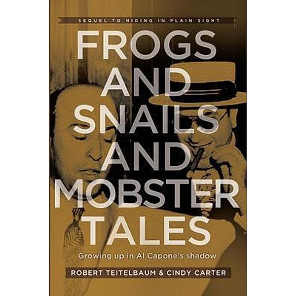 Frogs and Snails and Mobster Tales, Cindy Carter, Robert Teitelbaum