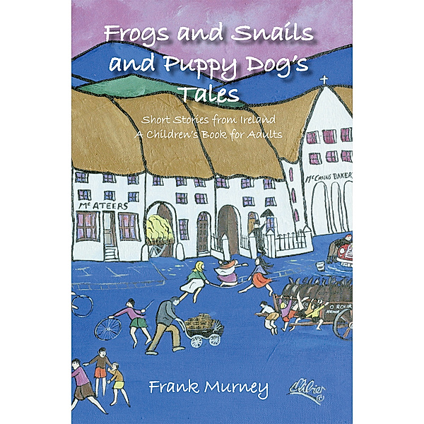 Frogs and Snails and Puppy Dog’S Tales, Frank Murney