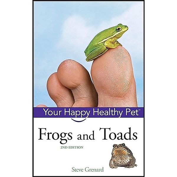 Frogs and Toads / Happy Healthy Pet Bd.96, Steve Grenard