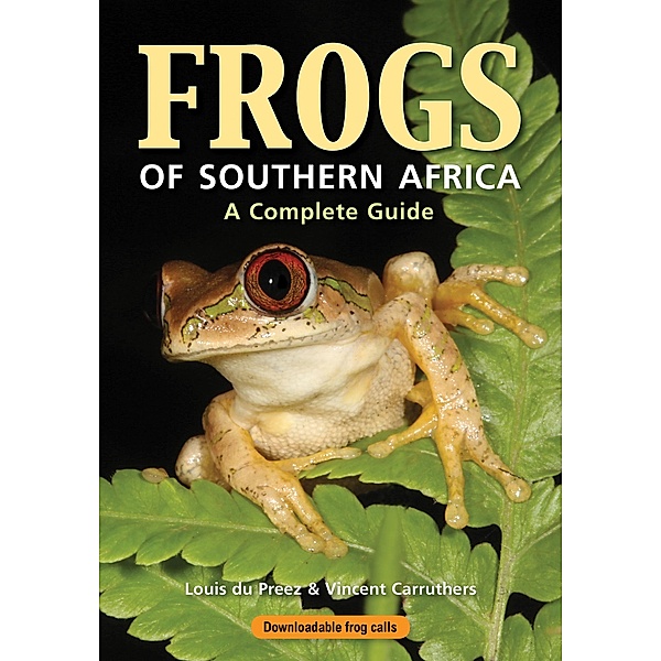 Frogs of Southern Africa - A Complete Guide, Louis du Preez