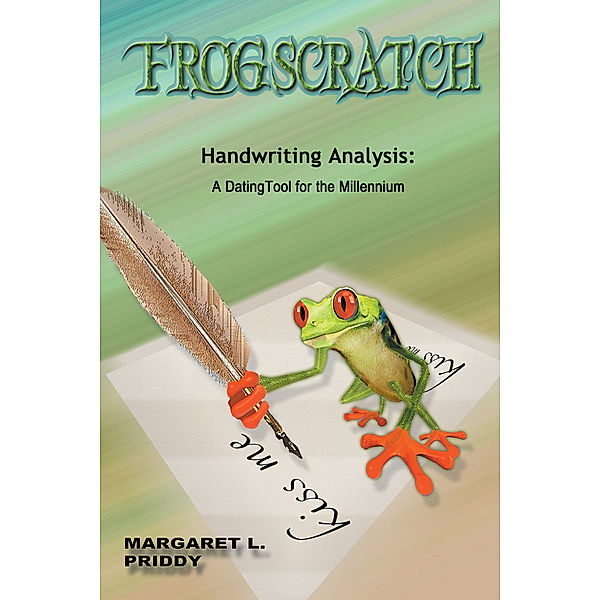 Frogscratch: Handwriting Analysis, Margaret L. Priddy