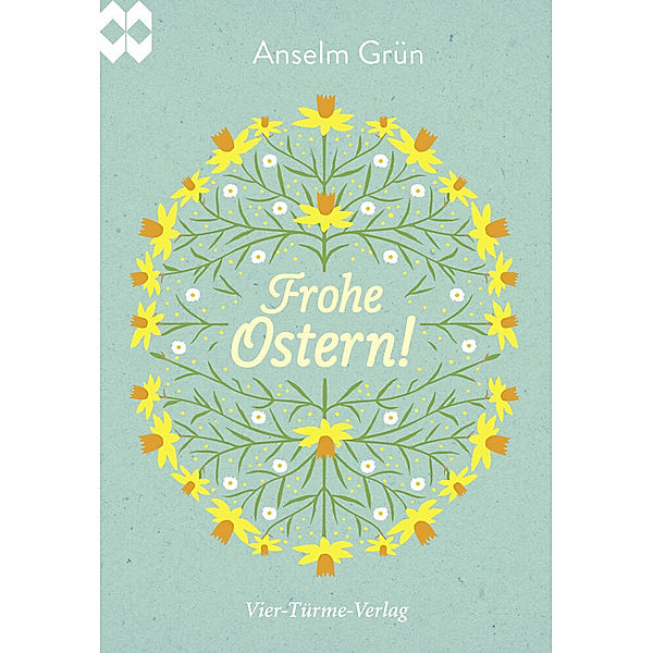 Frohe Ostern!, Anselm Grün