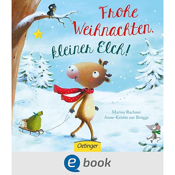 Frohe Weihnachten, kleiner Elch!, Anne-Kristin zur Brügge, Marina Rachner