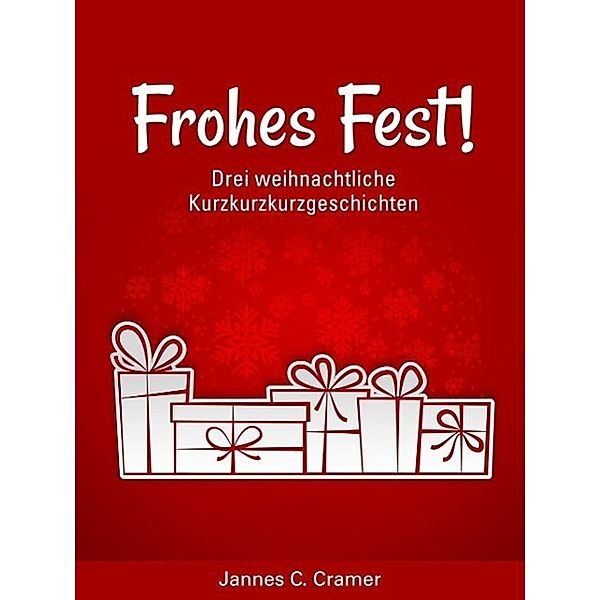 Frohes Fest!, Jannes C. Cramer