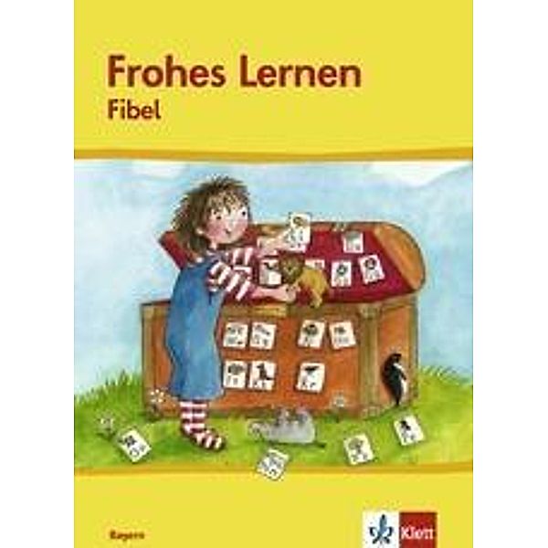 Frohes Lernen, Fibel, Ausgabe Bayern, Neubearbeitung: Fibel