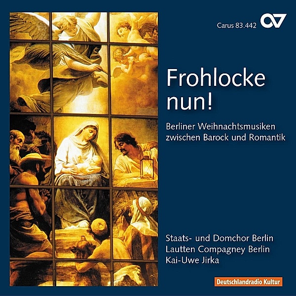 Frohlocke Nun-Berliner Weihnachtsmusiken Zwische, Jirka, Staats-und Domchor Berlin, Lautten Compagney