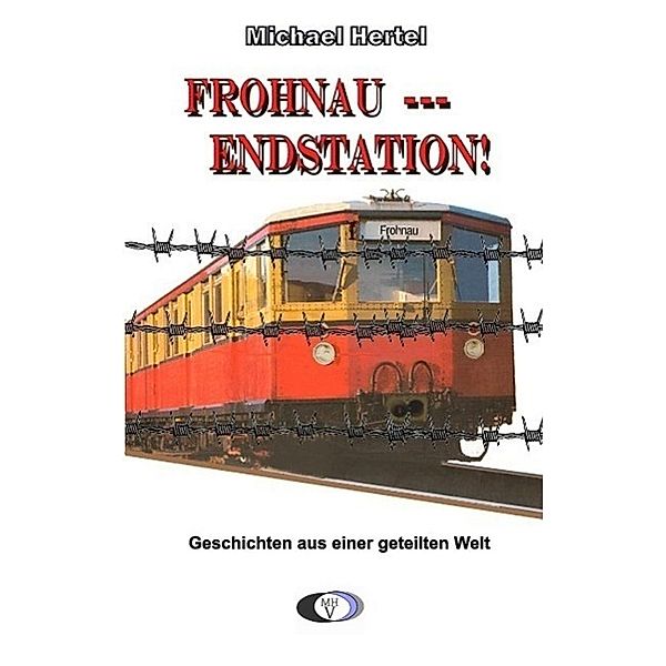 Frohnau - Endstation!, Michael Hertel