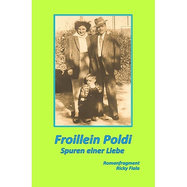 Froillein Poldi, Ricky Fiala