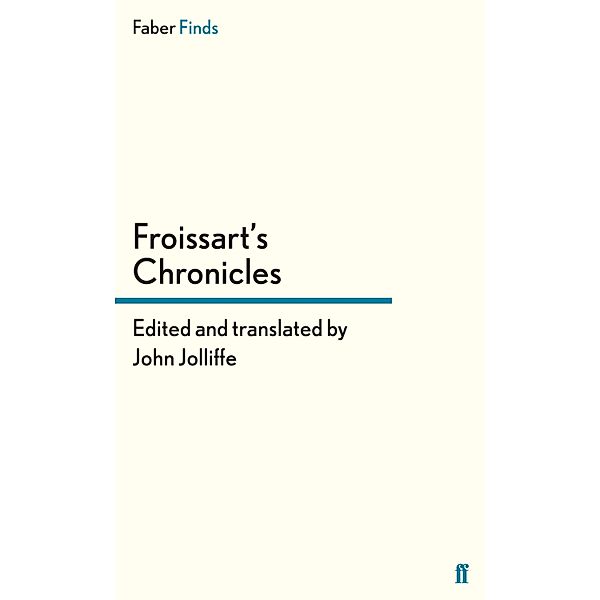 Froissart's Chronicles, John Jolliffe