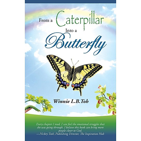 From a Caterpillar into a Butterfly, Winnie L. B. Toh