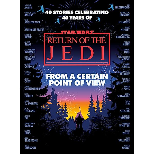 From a Certain Point of View: Return of the Jedi (Star Wars) / Star Wars, Olivie Blake, Saladin Ahmed, Charlie Jane Anders, Fran Wilde, Mary Kenney, Mike Chen